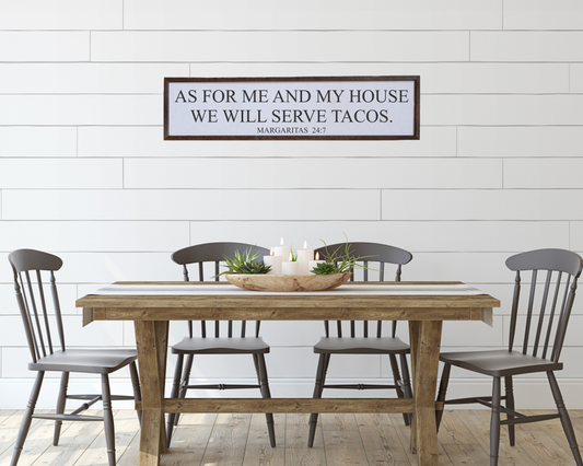 As For Me And My House We Will Eat Tacos - 24x6