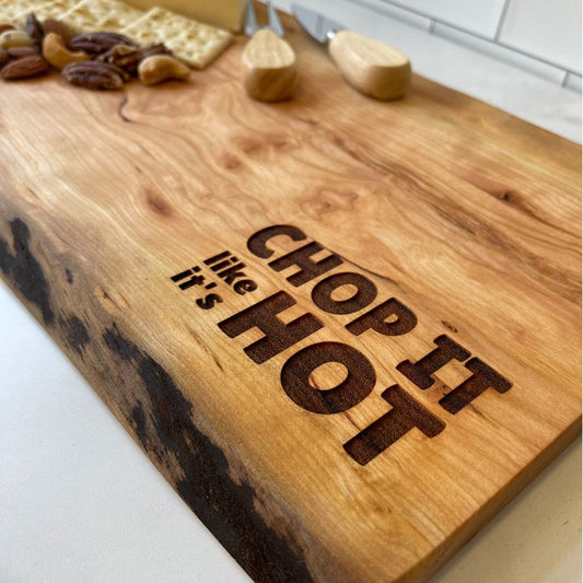 Chop It Like It's Hot | Live Edge Board