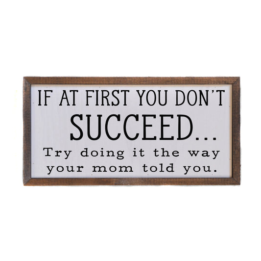 If at first you don't Succeed Mothers Day Sign - Home Décor